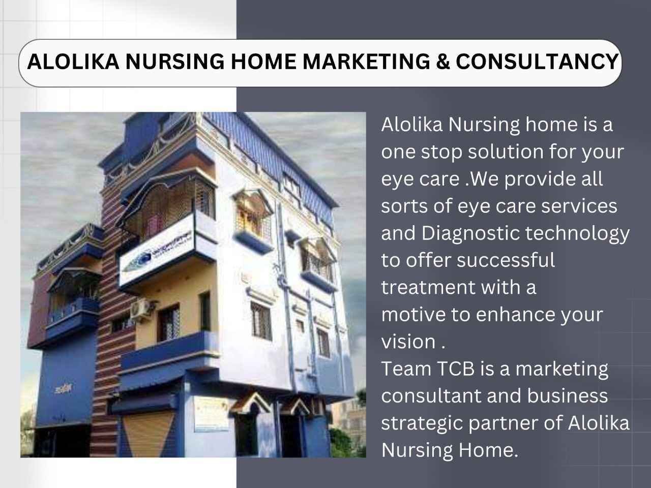 Alolika Nursing Home Marketing & Consultancy -Team TCB